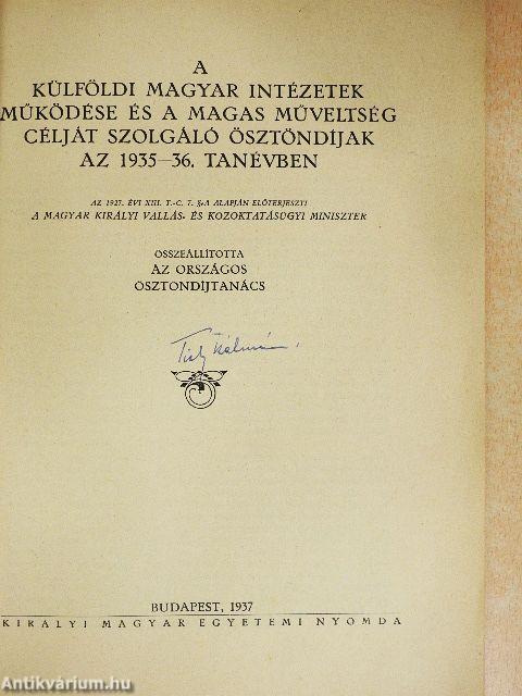 A külföldi magyar intézetek működése és a magas műveltség célját szolgáló ösztöndíjak az 1935-36. tanévben
