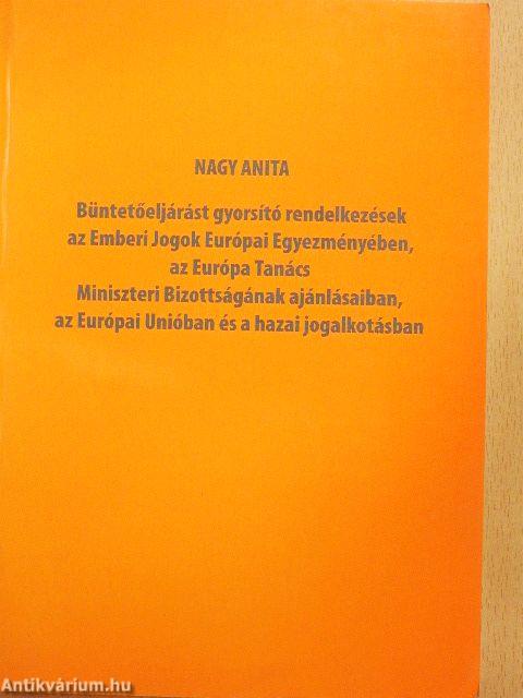 Büntetőeljárást gyorsító rendelkezések az Emberi Jogok Európai Egyezményében, az Európai Tanács Miniszteri Bizottságának ajánlásaiban, az Európai Unióban és a hazai jogalkotásban