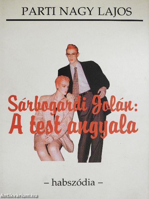 Sárbogárdi Jolán: A test angyala