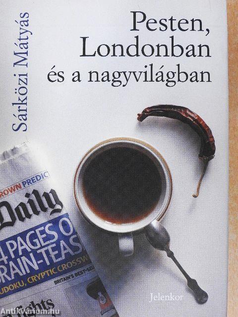 Pesten, Londonban és a nagyvilágban