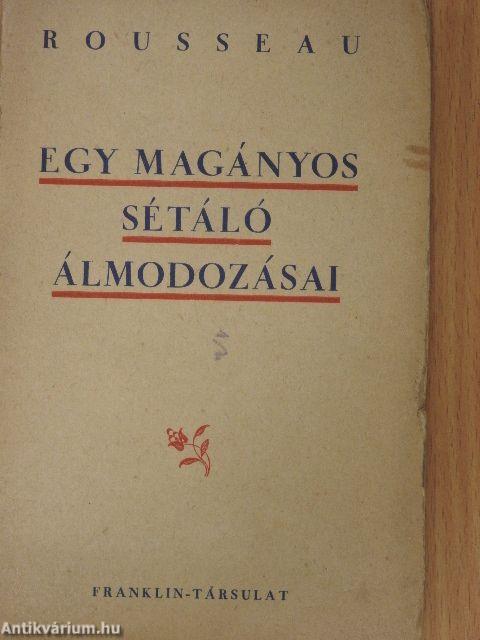 Egy magános sétáló álmodozásai