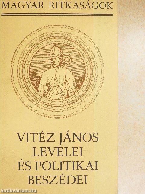 Vitéz János levelei és politikai beszédei