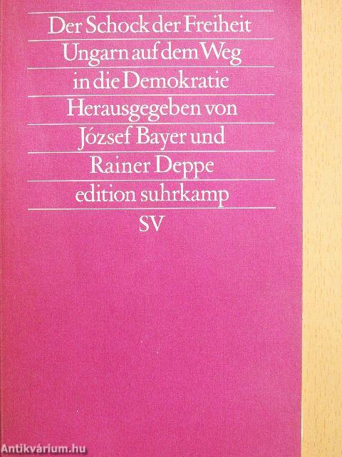 Der Schock der Freiheit Ungarn auf dem Weg in die Demokratie