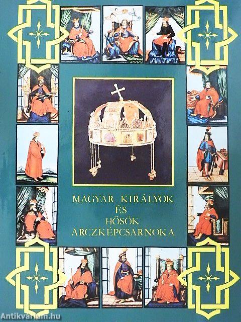 Magyar királyok és hősök arczképcsarnoka I.