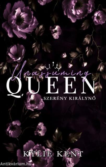 Kylie Kent - Unassuming Queen - Szerény királynő - Valentino Empire 2.