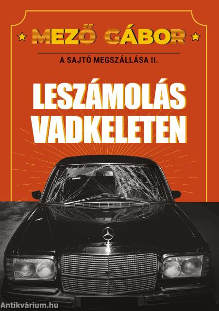 Leszámolás vadkeleten - A sajtó megszállása II.