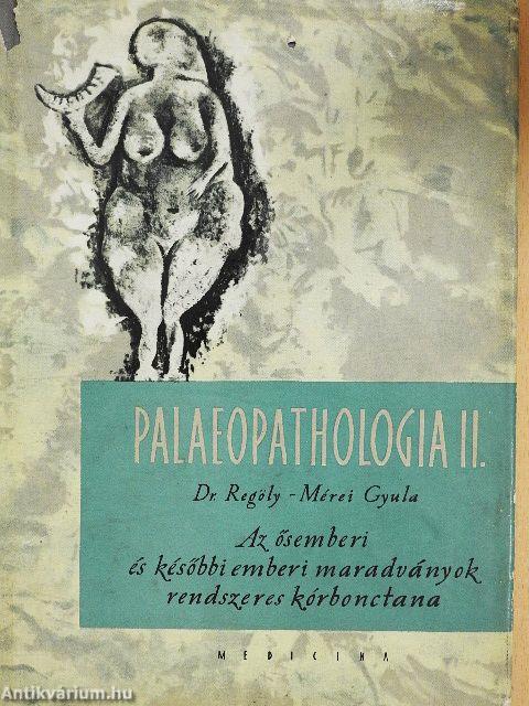 Palaeopathologia II.