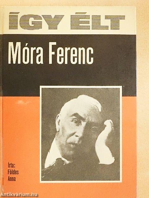 Így élt Móra Ferenc