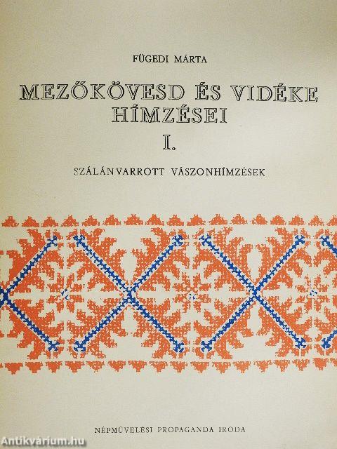 Mezőkövesd és vidéke hímzései I.
