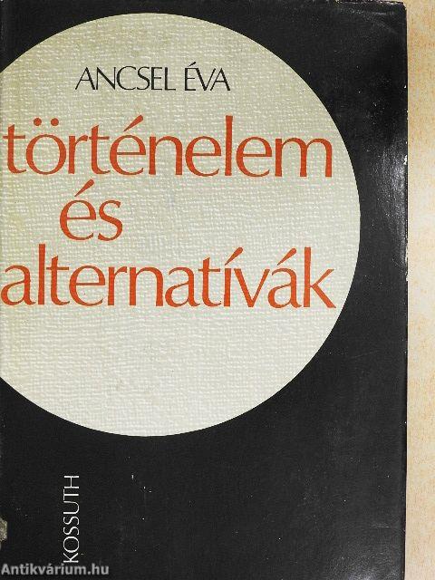 Történelem és alternatívák