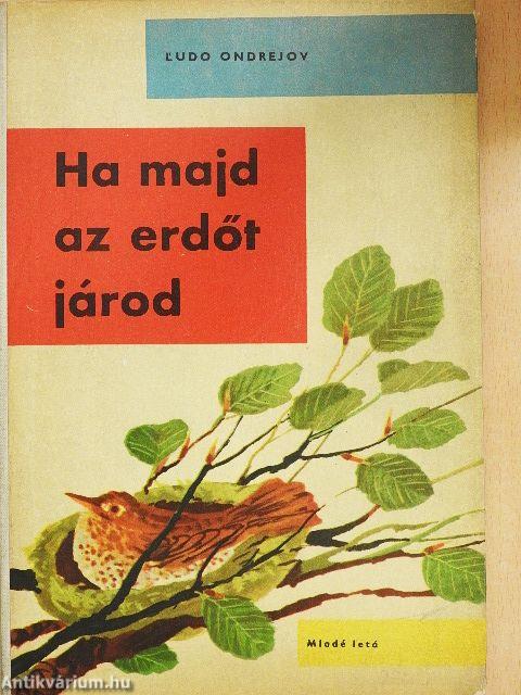 Ha majd az erdőt járod
