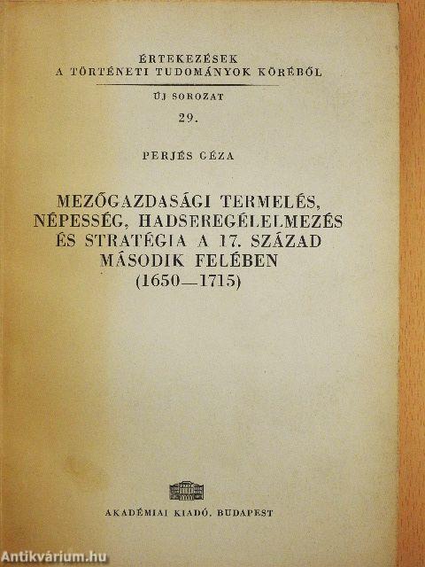 Mezőgazdasági termelés, népesség, hadseregélelmezés és stratégia a 17. század második felében