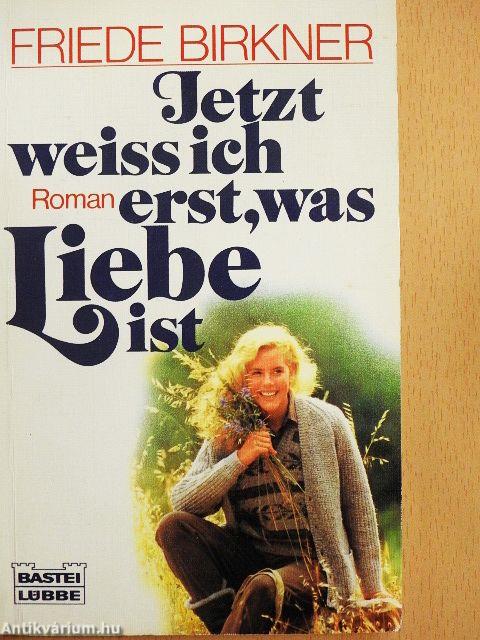Jetzt weiss ich erst, was Liebe ist