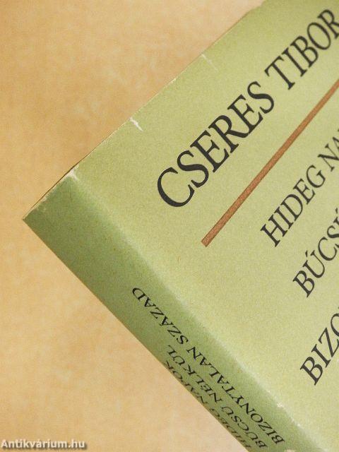 Hideg napok/Búcsú nélkül/Bizonytalan század