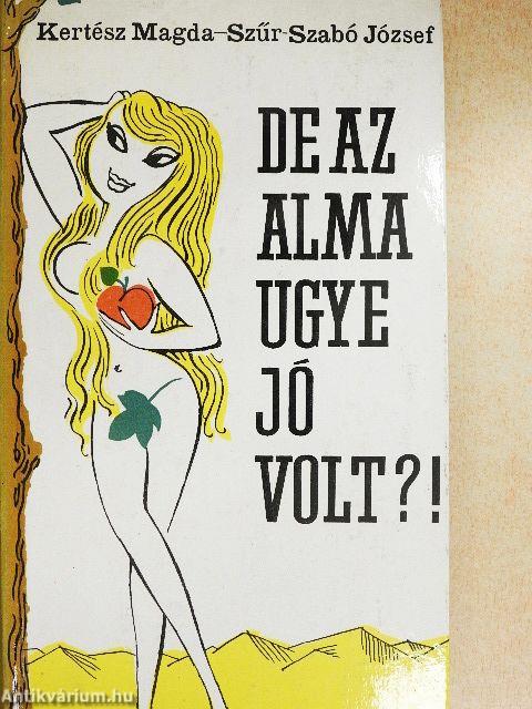 De az alma ugye jó volt?!