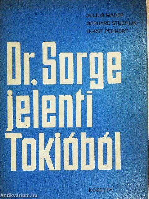 Dr. Sorge jelenti Tokióból