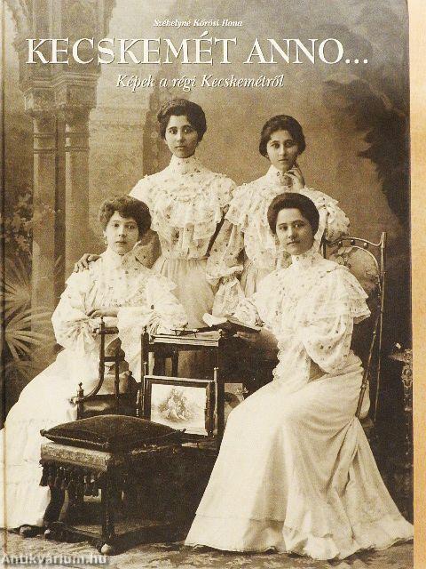Kecskemét anno...