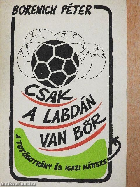 Csak a labdán van bőr