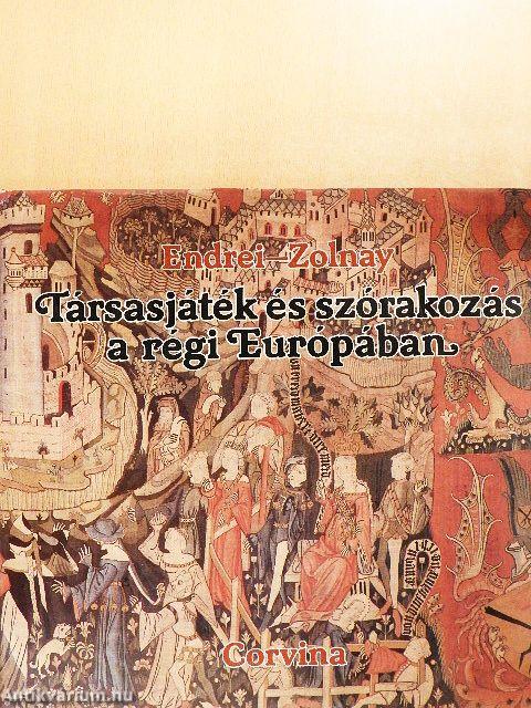 Társasjáték és szórakozás a régi Európában