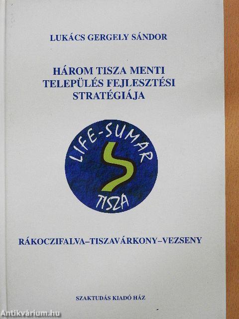 Három Tisza menti település fejlesztési stratégiája