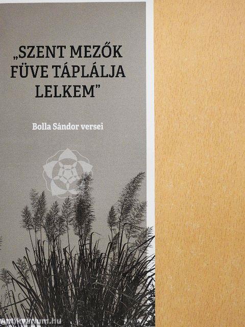 "Szent mezők füve táplálja lelkem"