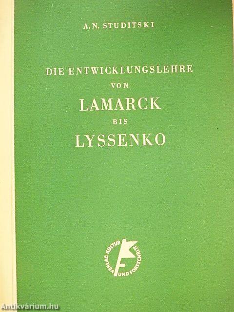 Die Entwicklungslehre von Lamarck bis Lyssenko