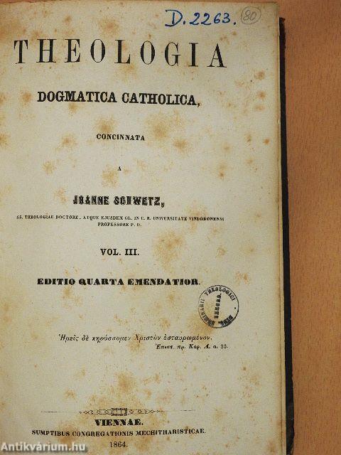 Theologia Dogmatica Catholica III.