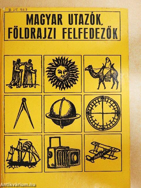 Magyar utazók, földrajzi felfedezők