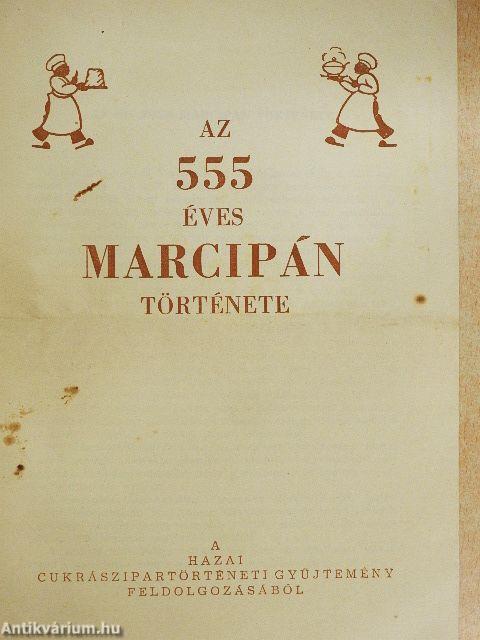 Az 555 éves marcipán története