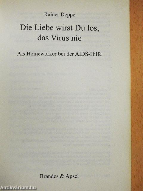 Die Liebe wirst Du los, das Virus nie