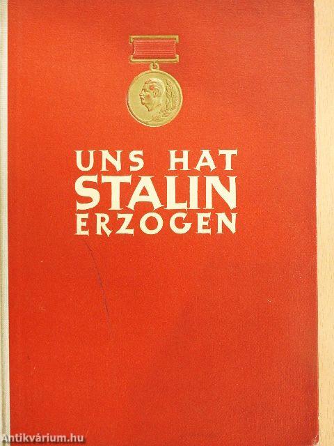 Uns hat Stalin erzogen