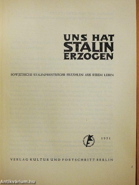 Uns hat Stalin erzogen