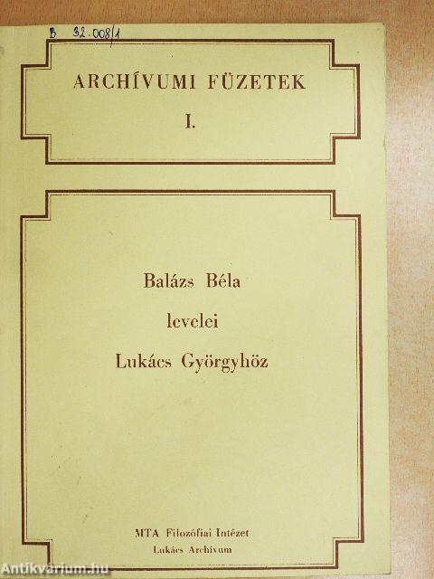 Balázs Béla levelei Lukács Györgyhöz
