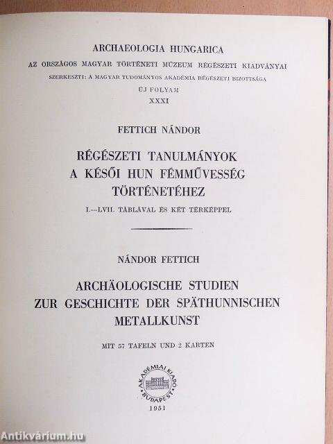 Régészeti tanulmányok a késői hun fémművesség történetéhez