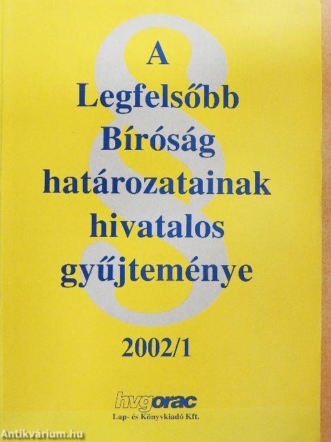 A Legfelsőbb Bíróság határozatainak hivatalos gyűjteménye 2002/1.