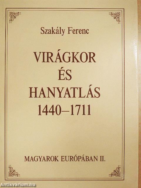 Virágkor és hanyatlás 1440-1711