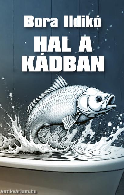 Hal a kádban