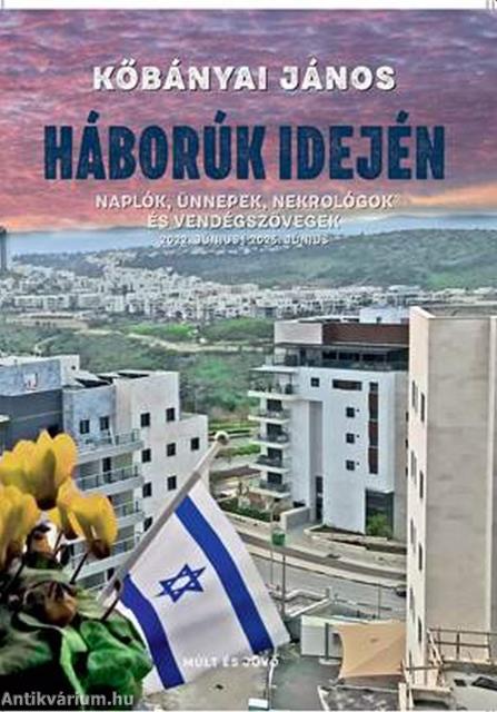 Háborúk idején - Naplók, ünnepek, nekrológok és vendégszövegek 2022. Június - 2025. június