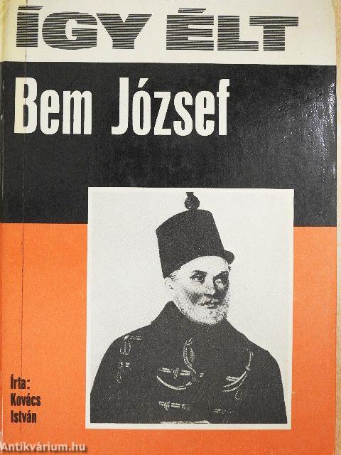 Így élt Bem József