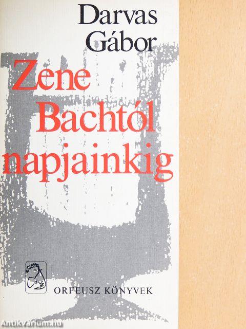 Zene Bachtól napjainkig