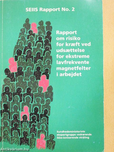 Rapport om risiko for kraeft ved udsaettelse for ekstremt lavfrekvente magnetfelter i arbejdet