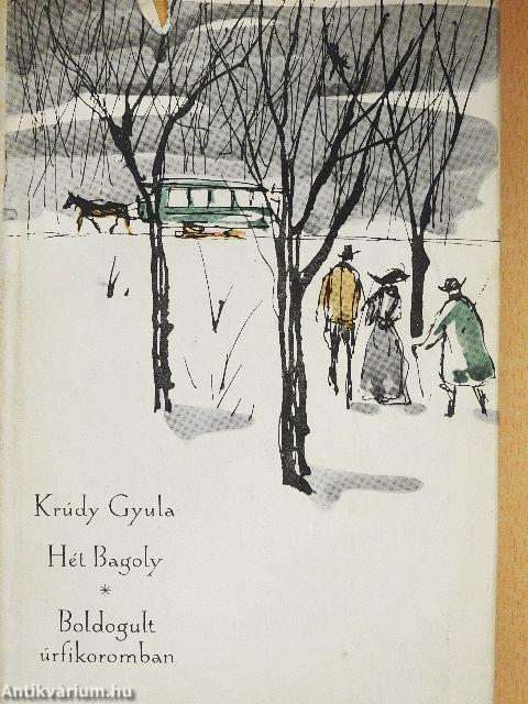 Hét Bagoly/Boldogult úrfikoromban