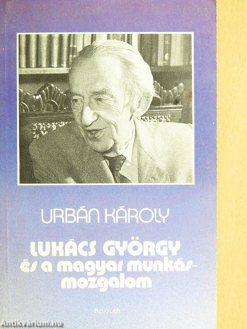 Lukács György és a magyar munkásmozgalom