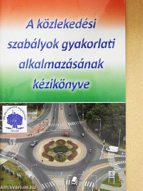 A közlekedési szabályok gyakorlati alkalmazásának kézikönyve
