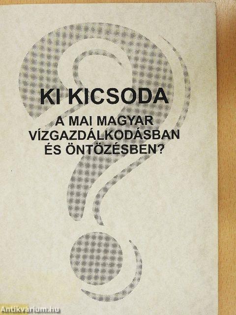 Ki kicsoda a mai magyar vízgazdálkodásban és öntözésben?