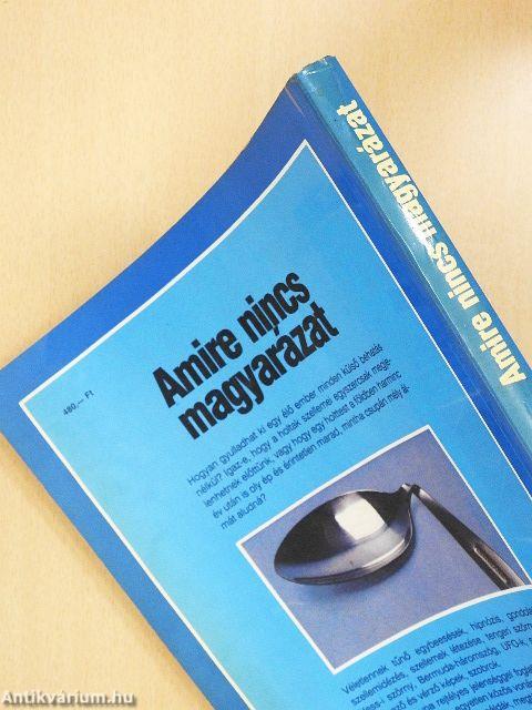 Amire nincs magyarázat