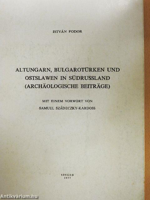 Altungarn, Bulgarotürken und Ostslawen in Südrussland
