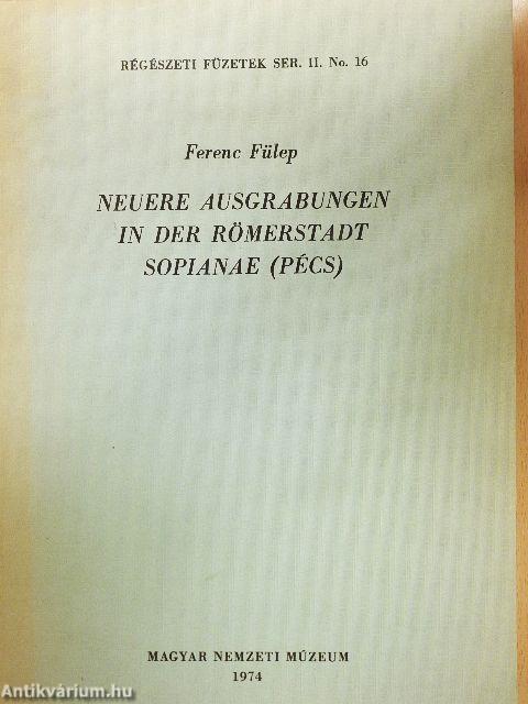 Neuere ausgrabungen in der Römerstadt Sopianae (Pécs)