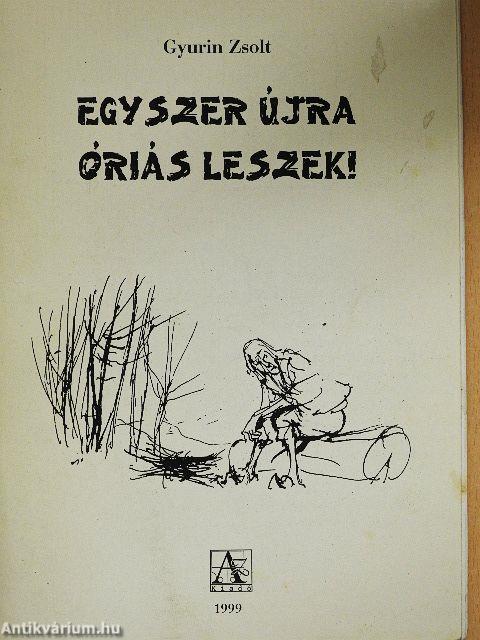 Egyszer újra óriás leszek!