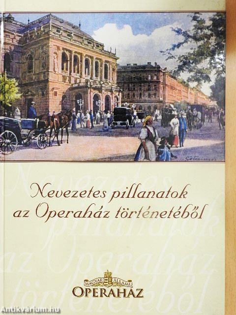 Nevezetes pillanatok az Operaház történetéből